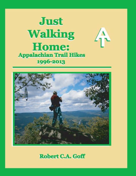 Just Walking Home: Appalachian Trail Hikes 1996-2013 rev2