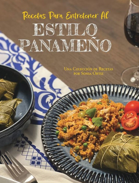 Recetas Para Entretener Al Estilo Panameño