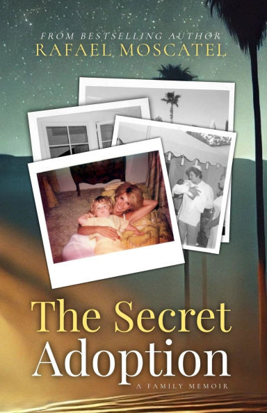 The Secret Adoption: A Family Memoir
