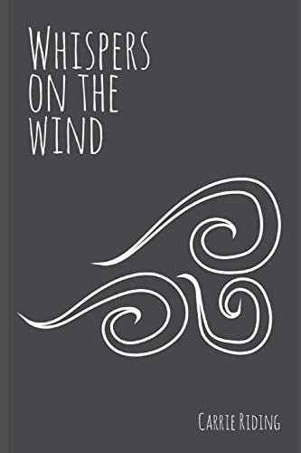 Whispers on the Wind: A book of poetry and prose