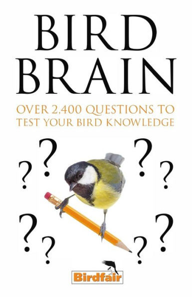Bird Brain: Over 2,400 Questions to Test Your Bird Knowledge