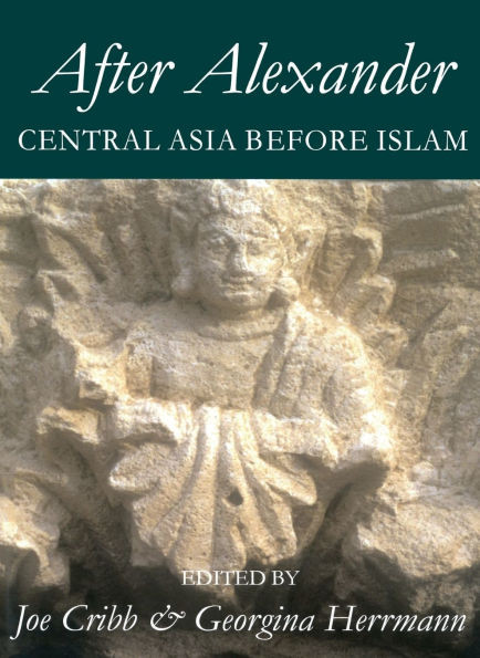 After Alexander: Central Asia Before Islam