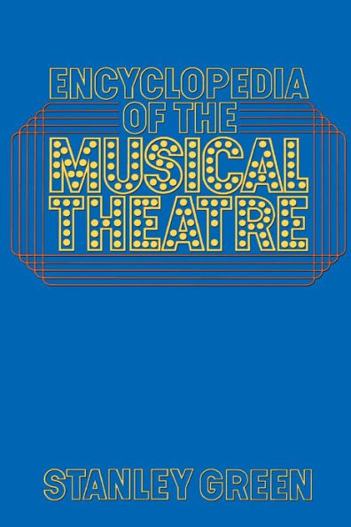 Encyclopedia of the Musical Theatre