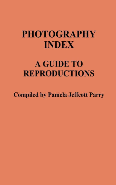 Photography Index: A Guide to Reproductions