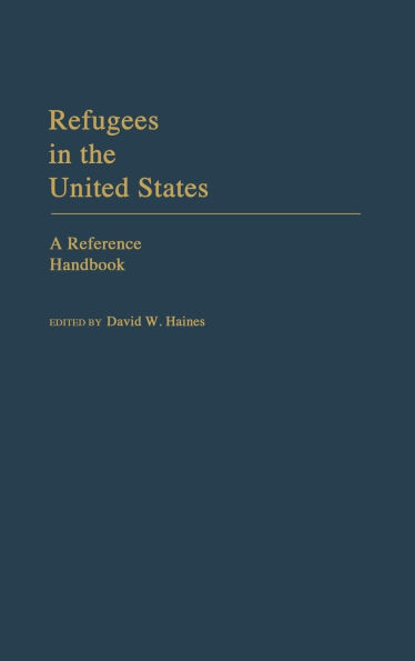 Refugees in the United States: A Reference Handbook
