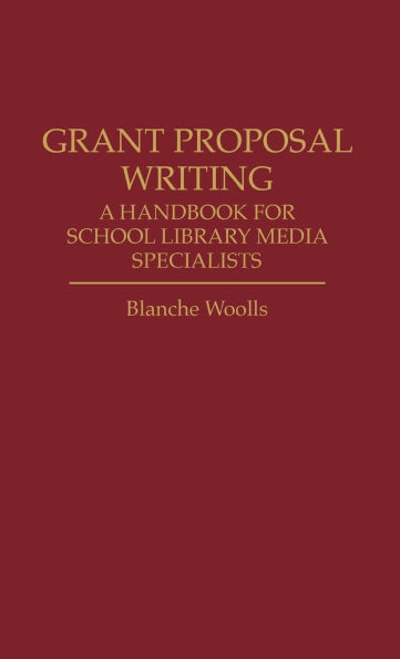 Grant Proposal Writing: A Handbook for School Library Media Specialists
