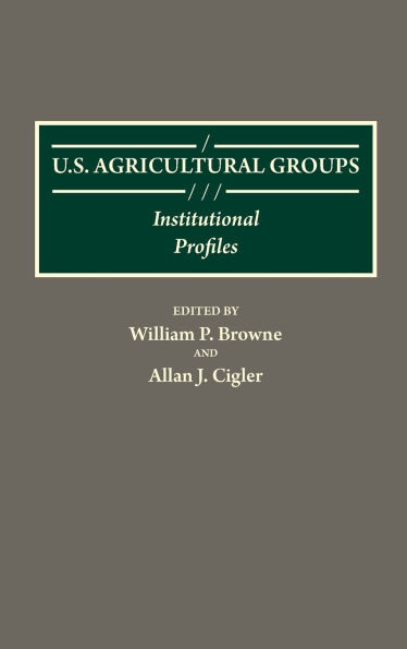 U.S. Agricultural Groups: Institutional Profiles