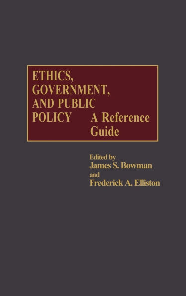 Ethics, Government, and Public Policy: A Reference Guide