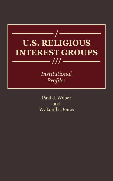 U.S. Religious Interest Groups: Institutional Profiles