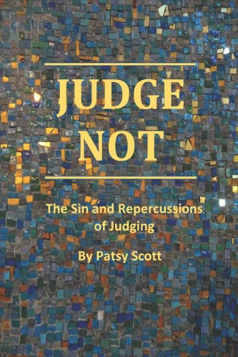 Judge Not: The Sin and Repercussions of Judging