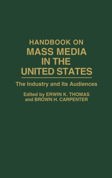 Handbook on Mass Media in the United States: The Industry and Its Audiences