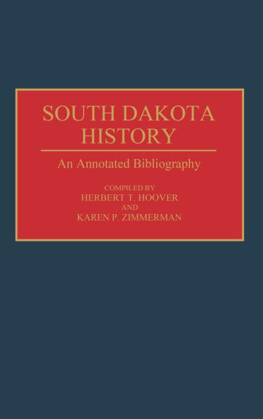 South Dakota History: An Annotated Bibliography