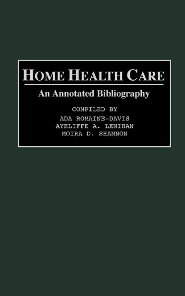 Home Health Care: An Annotated Bibliography