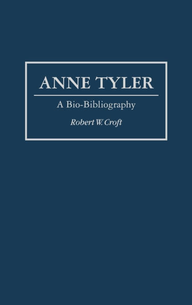 Anne Tyler: A Bio-Bibliography