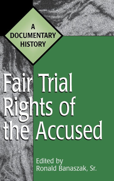 Fair Trial Rights of the Accused: A Documentary History