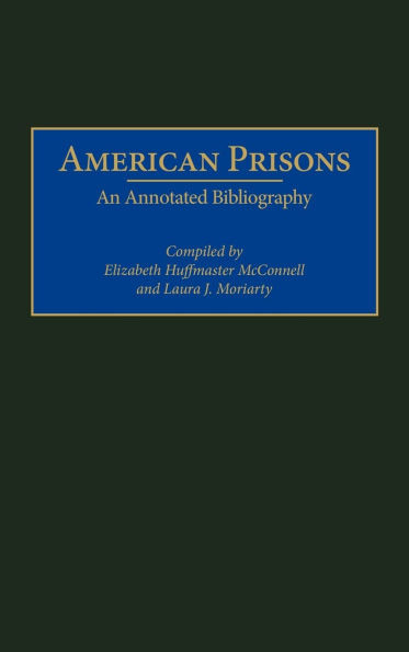 American Prisons: An Annotated Bibliography