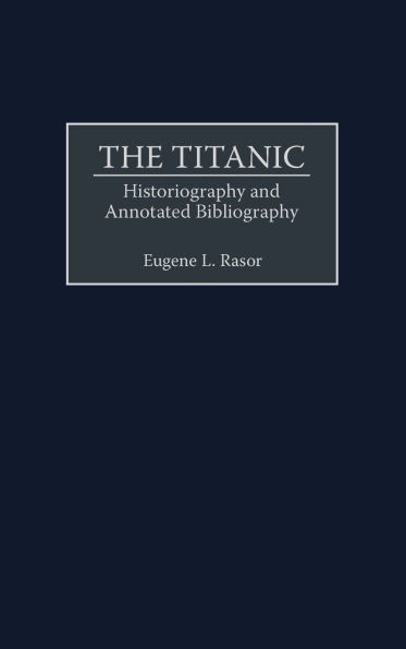 The Titanic: Historiography and Annotated Bibliography