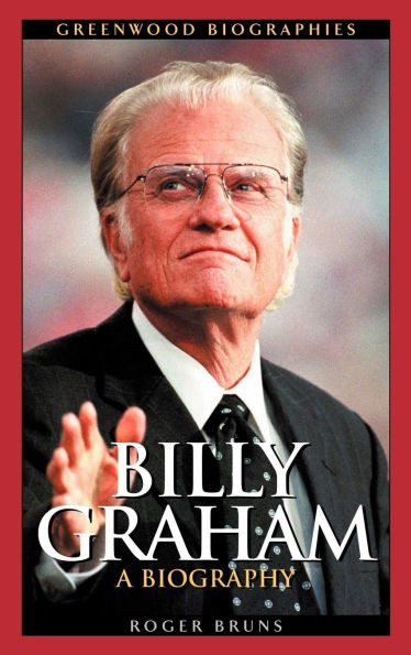 Billy Graham: A Biography