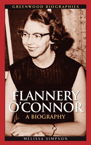 Flannery O'Connor: A Biography