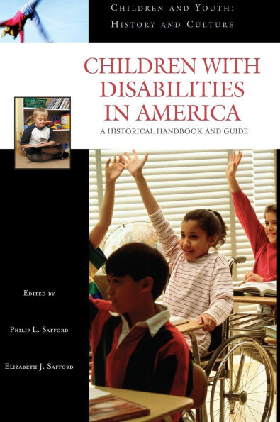 Children with Disabilities in America: A Historical Handbook and Guide