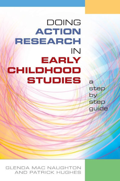 Doing action research in early childhood studies: A step by step guide