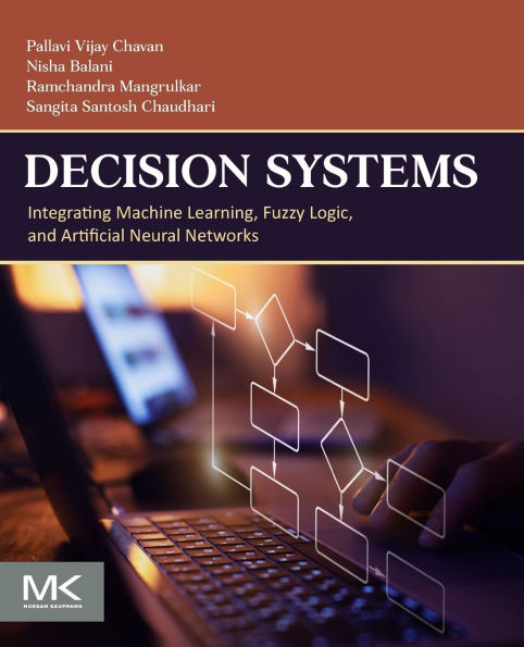 Decision Systems: Integrating Machine Learning, Fuzzy Logic, and Artificial Neural Networks