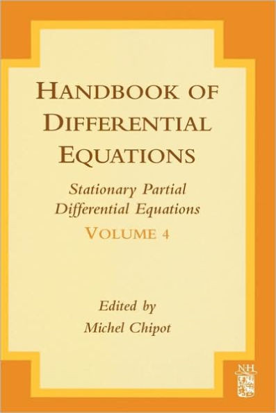Handbook of Differential Equations: Stationary Partial Differential Equations: Volume 4