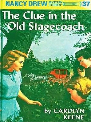 Nancy Drew 37: The Clue in the Old Stagecoach