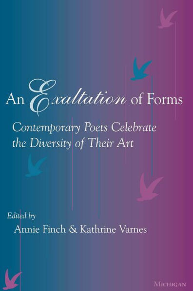 An Exaltation of Forms: Contemporary Poets Celebrate the Diversity of Their Art