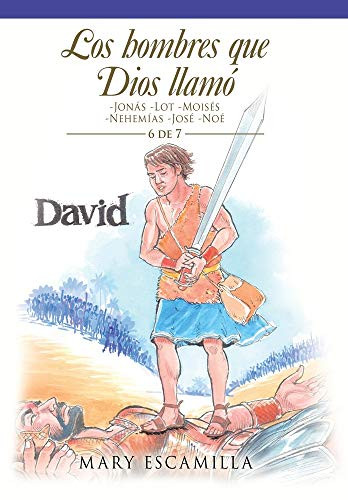 Los Hombres Que Dios Llamó: -Jonás -Lot -Moisés -Nehemías -José -Noé (Spanish Edition)