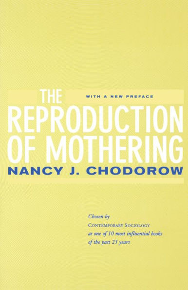 The Reproduction of Mothering: Psychoanalysis and the Sociology of Gender, Updated Edition