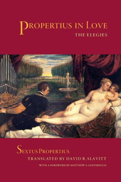 Propertius in Love: The Elegies