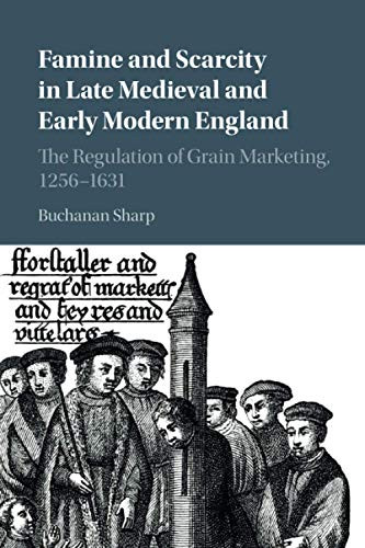 Famine and Scarcity in Late Medieval and Early Modern England