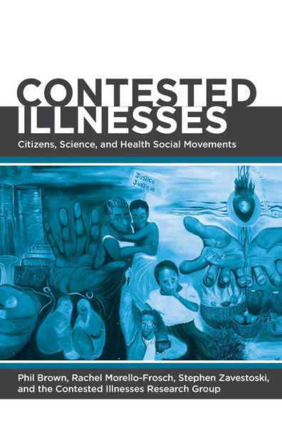 Contested Illnesses: Citizens, Science, and Health Social Movements