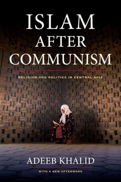 Islam After Communism: Religion and Politics in Central Asia