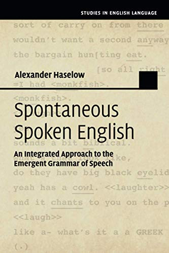 Spontaneous Spoken English (Studies in English Language)