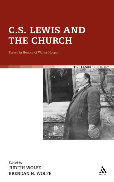 C. S. Lewis and the Church: Essays in Honour of Walter Hooper