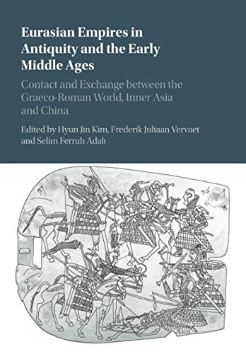 Eurasian Empires in Antiquity and the Early Middle Ages