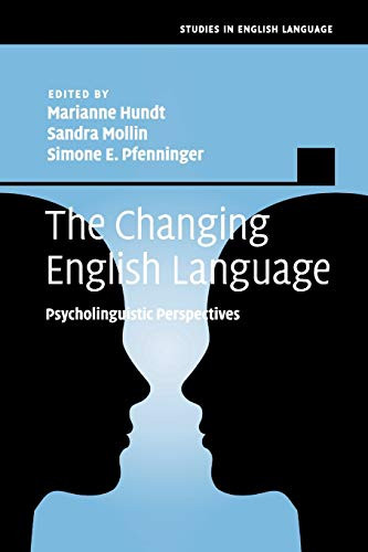 The Changing English Language: Psycholinguistic Perspectives (Studies in English Language)