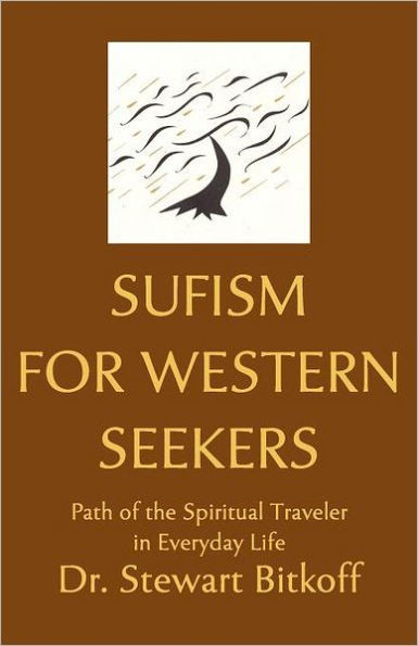 Sufism for Western Seekers: Path of the Spiritual Traveler in Everyday Life
