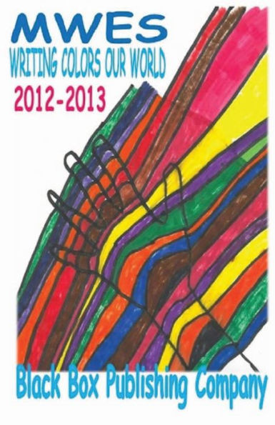 MWES Writing Colors Our World: 2012-2013