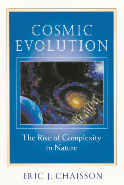Cosmic Evolution: The Rise of Complexity in Nature