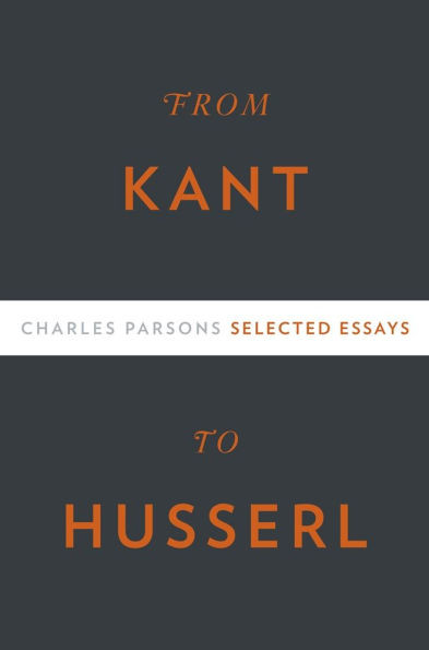 From Kant to Husserl: Selected Essays