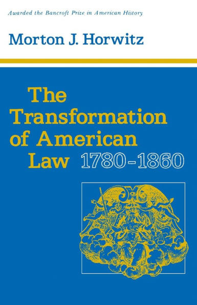 The Transformation of American Law, 1780-1860