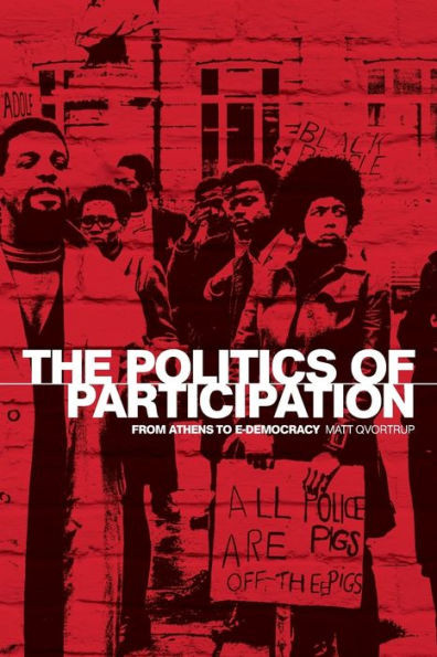 The Politics of Participation: From Athens to E-Democracy