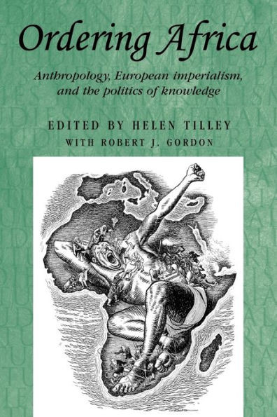 Ordering Africa: Anthropology, European Imperialism and the Politics of Knowledge