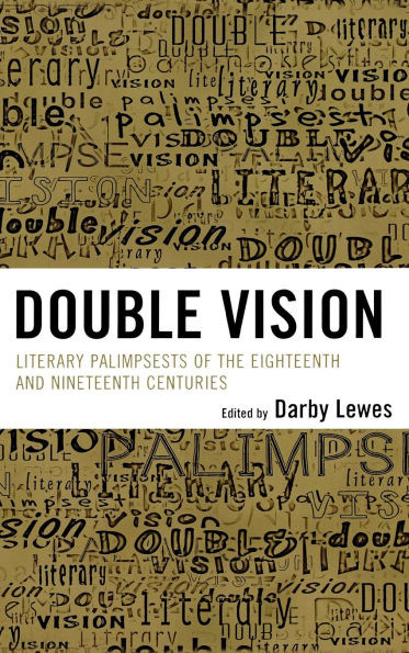 Double Vision: Eighteenth and Nineteenth Century Literary Palimpsests