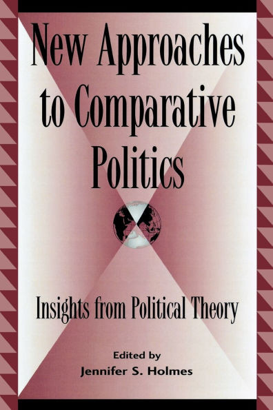 New Approaches to Comparative Politics: Insights from Political Theory