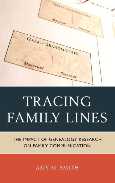 Tracing Family Lines: The Impact of Genealogy Research on Family Communication