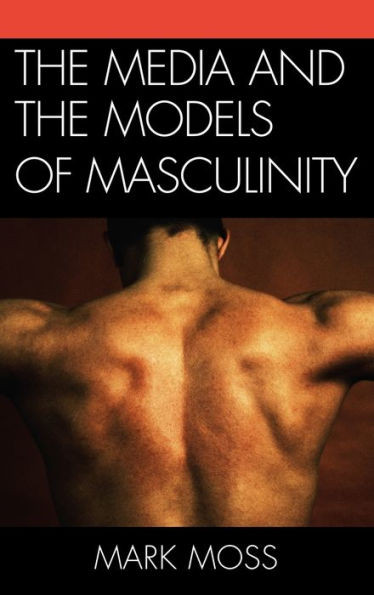 Media and the Models of Masculinity
